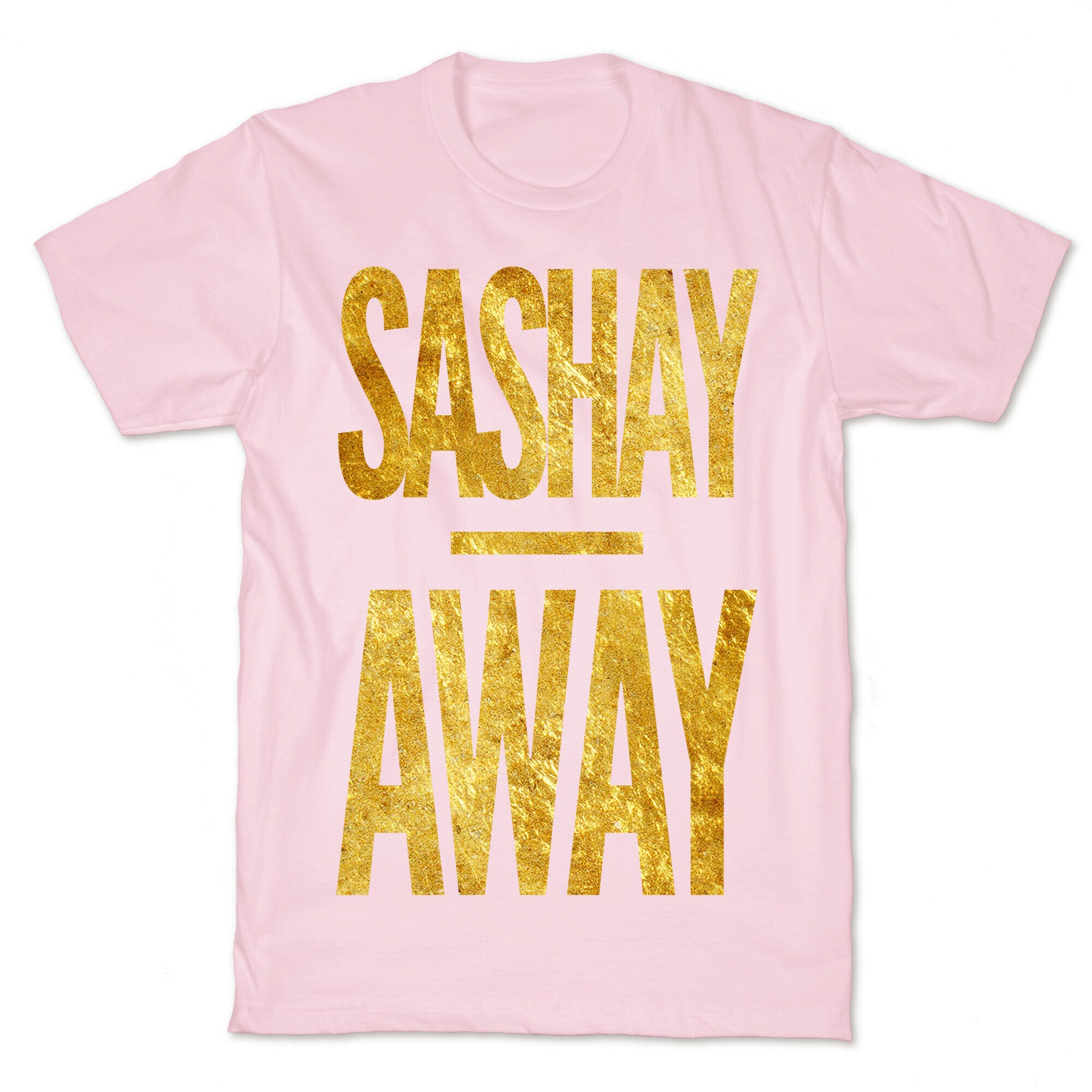Sashay Away T-Shirt